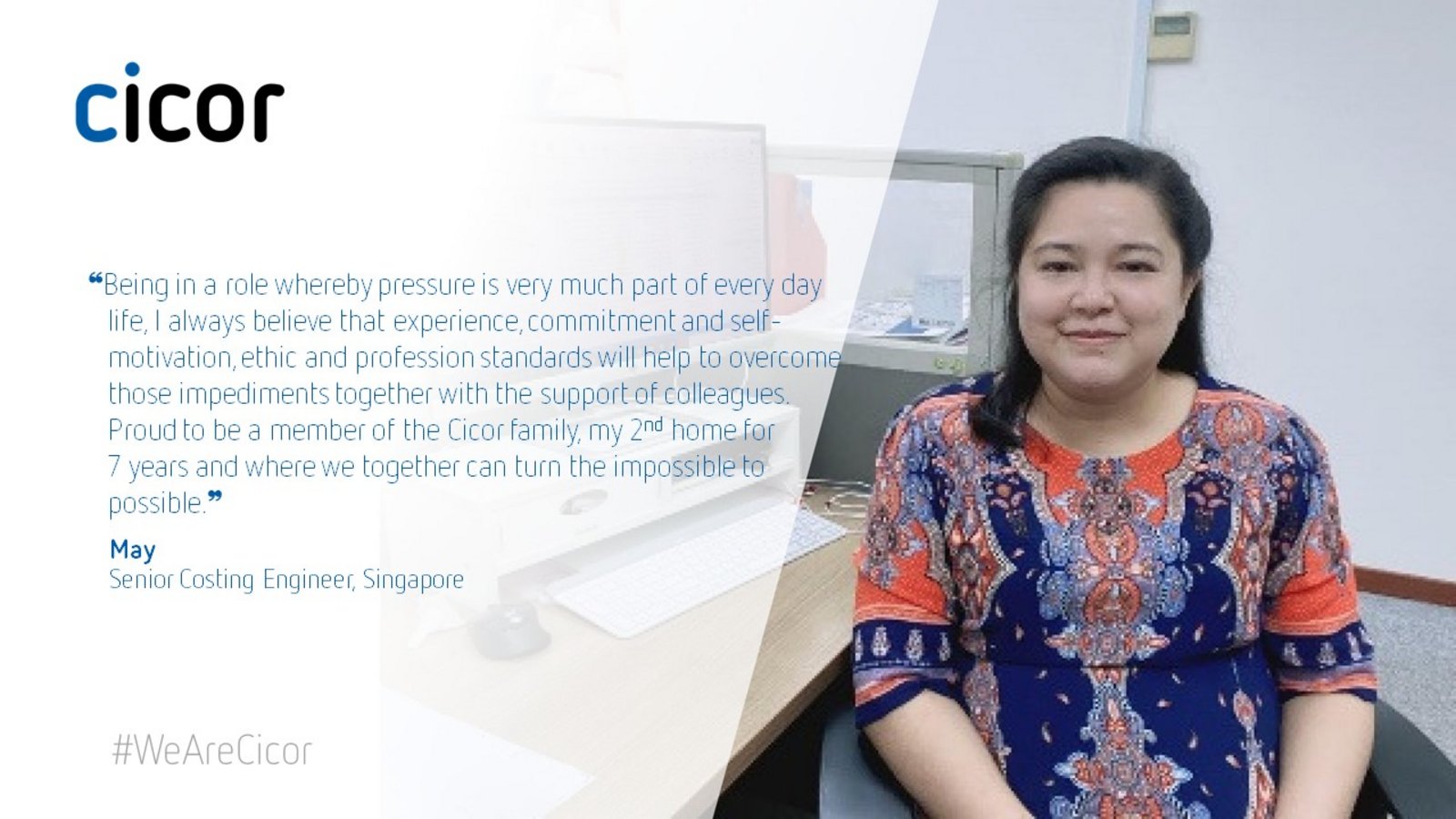 Testimonial of May who works at the Cicor site in Singapore